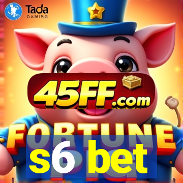 s6 bet
